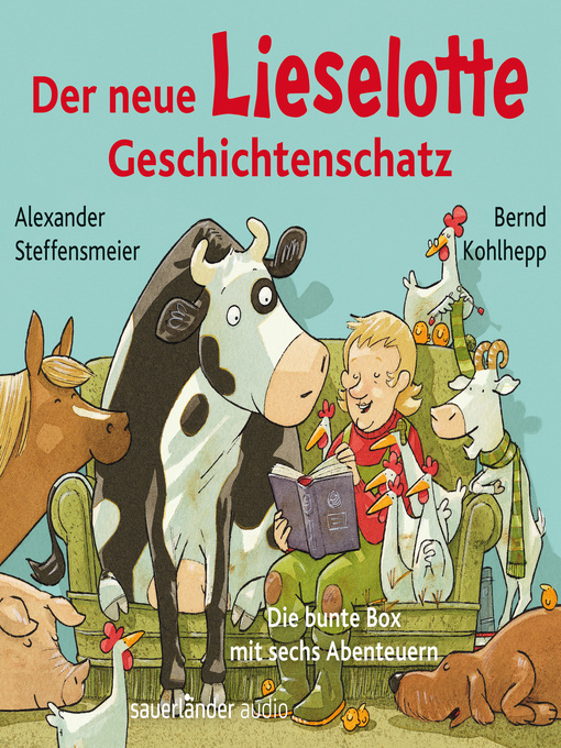 Title details for Der neue Lieselotte Geschichtenschatz--Die bunte Box mit sechs Abenteuern by Alexander Steffensmeier - Wait list
